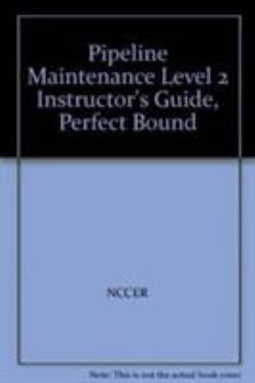 Paperback Pipeline Maintenance Level 2 Instructor's Guide, Perfect Bound Book