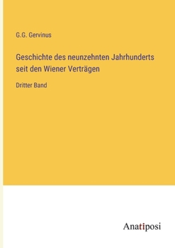 Geschichte des neunzehnten Jahrhunderts seit den Wiener Verträgen: Dritter Band