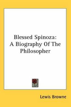 Hardcover Blessed Spinoza: A Biography of the Philosopher Book