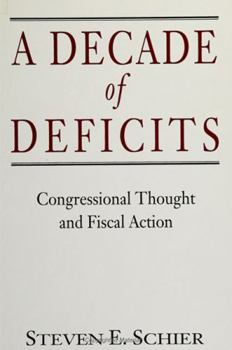 Hardcover A Decade of Deficits: Congressional Thought and Fiscal Action Book