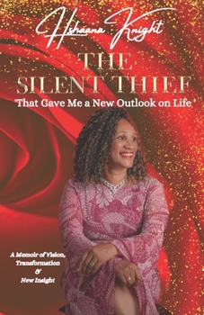 Paperback The Silent Thief: That Gave Me a New Outlook On Life Book