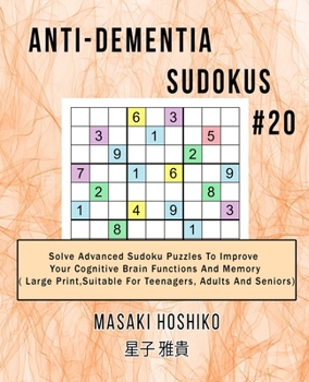 Paperback Anti-dementia Sudokus #20: Solve Advanced Sudoku Puzzles To Improve Your Cognitive Brain Functions And Memory ( Large Print&#65292;Suitable For T Book
