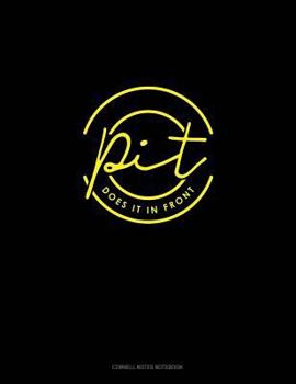 Paperback Pit Does It in Front: Cornell Notes Notebook Book