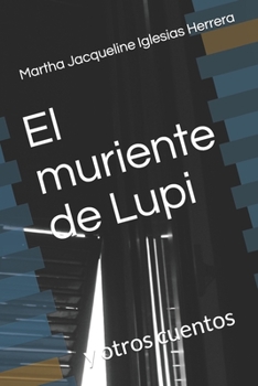 Paperback El muriente de Lupi: y otros cuentos [Spanish] Book