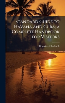 Hardcover Standard Guide to Havana and Cuba; a Complete Handbook for Visitors Book