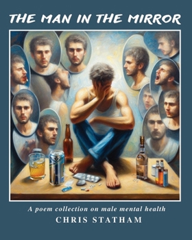 Paperback The Man in The Mirror: A Poetry Collection on Male Mental Health Book