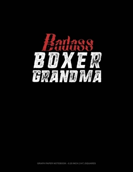 Paperback Badass Boxer Grandma: Graph Paper Notebook - 0.25 Inch (1/4") Squares Book