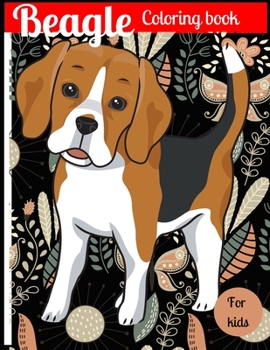 Paperback Beagle coloring book for kids: Funny beagle animal coloring book for kids ages 2-8, Cute beagle coloring book, Beautiful beagle cover design. Book