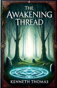 The Awakening Thread (The Awakening Thread Chronicles)