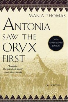 Paperback Antonia Saw the Oryx First Book