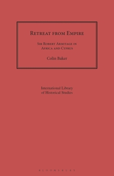 Paperback Retreat from Empire: Sir Robert Armitage in Africa and Cyprus Book