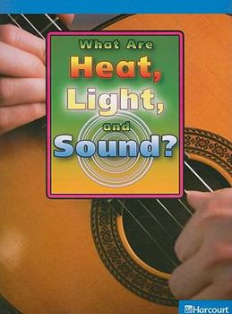 What Are Heat, Light, and Sound?
