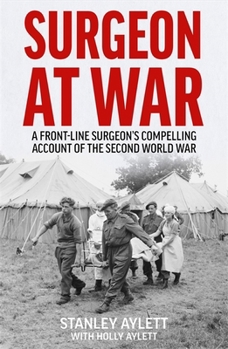 Paperback Surgeon at War: A Frontline Surgeon's Compelling Account of the Second World War Book