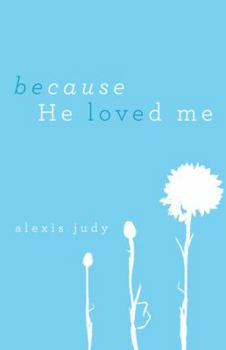Paperback Because He Loved Me Book