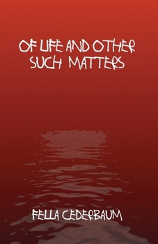 Of Life and Other Such Matters