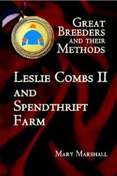 Hardcover Great Breeders and Their Methods: Leslie Combs II and Spendthrift Farm Book