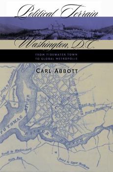 Paperback Political Terrain: Washington, D.C., from Tidewater Town to Global Metropolis Book