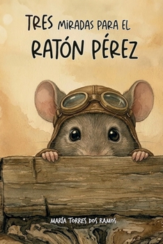 Paperback Tres miradas para el Ratón Pérez (Spanish Edition) [Spanish] Book