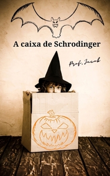 A caixa de Schrodinger: Halloween excepcional