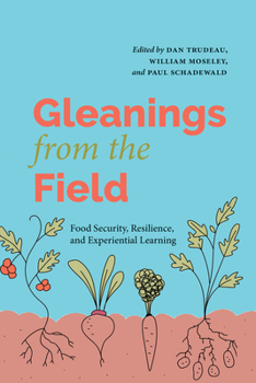 Paperback Gleanings from the Field: Food Security, Resilience, and Experiential Learning Book
