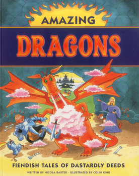 Paperback Amazing Dragons: Fiendish Tales of Dastardly Deeds Book