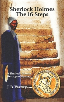 Sherlock Holmes The 16 Steps: A Sherlock Holmes Resurgent Mystery (A Sherlock Holmes Resurgent Mystery Series)