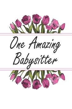 One Amazing Babysitter: Weekly Planner For Babysitter 12 Month Floral Calendar Schedule Agenda Organizer