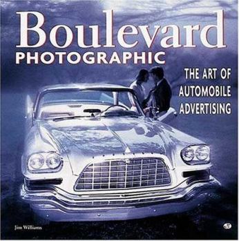 Hardcover Boulevard Photographic: The Art of Automobile Advertising Book