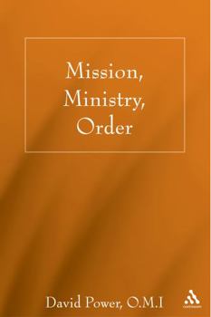 Paperback Mission, Ministry, Order: Reading the Tradition in the Present Context Book