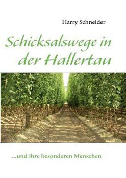 Paperback Schicksalswege in der Hallertau: ...und ihre besonderen Menschen [German] Book