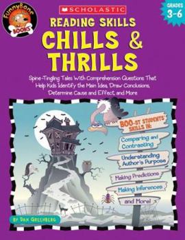 Paperback Reading Skills Chills & Thrills: Spine-Tingling Tales with Comprehension Questions That Help Kids Identify the Main Idea, Draw Conclusions, Determine Book