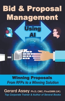 Paperback Bid & Proposal Management Using AI: Winning Proposals From RFP's to a Winning Solution Book