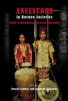 Paperback Ancestors in Borneo Societies: Death, Transformation, and Social Immortality Book