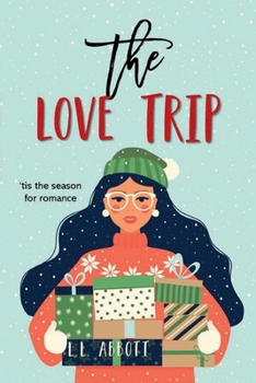 The Love Trip: A heartwarmingly funny holiday romance (Love On The Run Romantic Comedy Series)