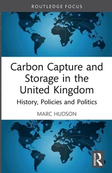 Paperback Carbon Capture and Storage in the United Kingdom: History, Policies and Politics Book