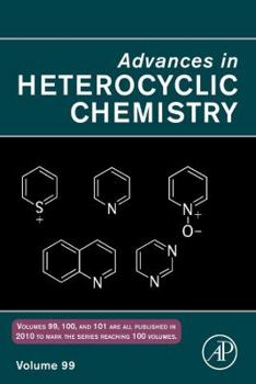 Hardcover Advances in Heterocyclic Chemistry: Volume 99 Book