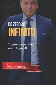 Paperback Do Zero ao Infinito: Transforme sua Vida com a Regra x10 [Portuguese] Book