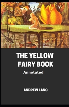 Paperback The Yellow Fairy Book Annotated Book