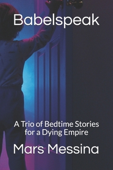 Paperback Babelspeak: A Trio of Bedtime Stories for a Dying Empire Book