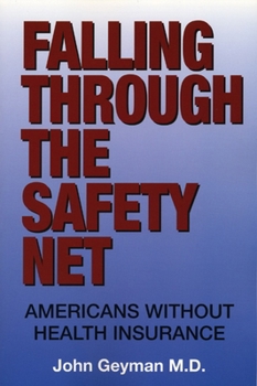 Paperback Falling Through the Safety Net: Americans Without Health Insurance Book