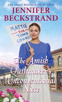 The Amish Quiltmaker's Unconventional Niece - Book #3 of the Amish Quiltmaker