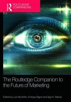 The Routledge Companion to the Future of Marketing - Book  of the Routledge Companions