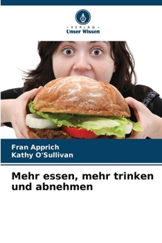Mehr essen, mehr trinken und abnehmen (German Edition)