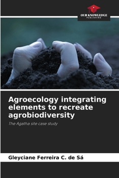 Paperback Agroecology integrating elements to recreate agrobiodiversity Book