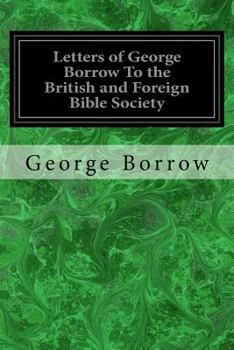 Paperback Letters of George Borrow To the British and Foreign Bible Society Book