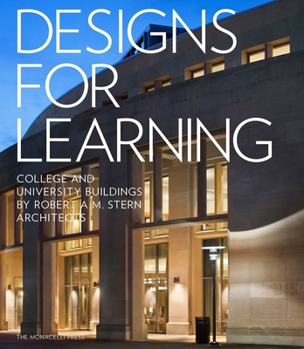Designs for Learning: College and University Buildings by Robert A.M. Stern Architects