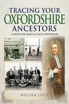 Paperback Tracing Your Oxfordshire Ancestors: A Guide for Family & Local Historians Book
