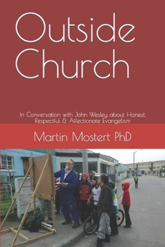 Paperback Outside Church: In Conversation with John Wesley about Honest, Respectful & Affectionate Evangelism Book