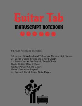 Guitar Tab Notebook: Standard & Tablature Staves w/ Basic Chord Charts, Power Chord Charts, Guitar Fretboard Chord Charts, Guitar Notation Legend with Cornell blank lined note pages - music journal