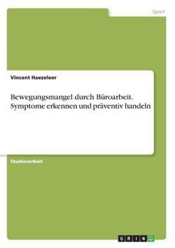 Paperback Bewegungsmangel durch Büroarbeit. Symptome erkennen und präventiv handeln [German] Book